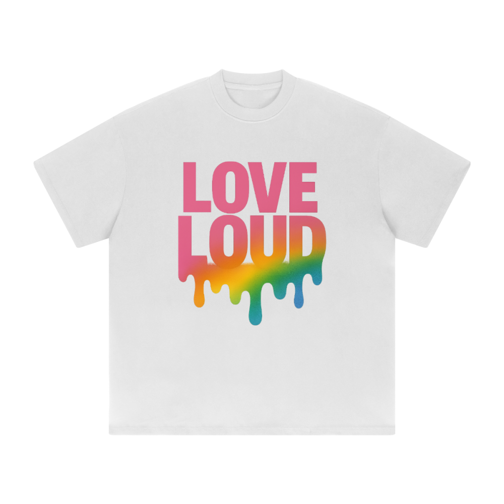 LOUD LOVE Unisex Tee – Drip in Pride, Drenched in Power