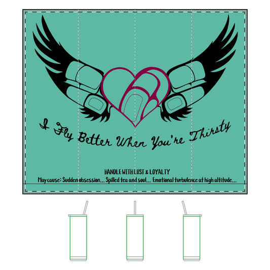 “I Fly Better When You're Thirsty” – Yonni 20oz Tumbler