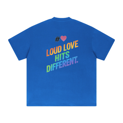 LOUD LOVE Unisex Tee – Drip in Pride, Drenched in Power