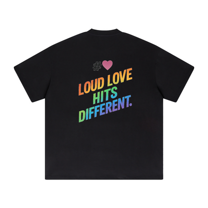 LOUD LOVE Unisex Tee – Drip in Pride, Drenched in Power