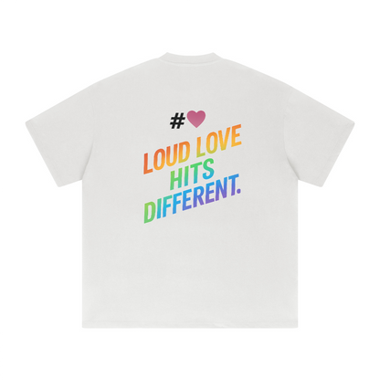LOUD LOVE Unisex Tee – Drip in Pride, Drenched in Power